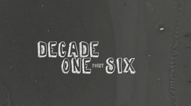 DECADE ONE POINT SIX